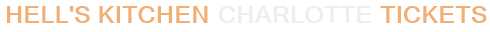 Hell's Kitchen Charlotte Tickets
